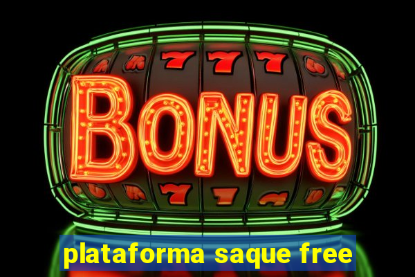 plataforma saque free